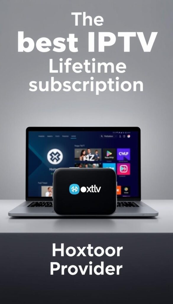 A high-quality image of the "best IPTV lifetime subscription" featuring the Hoxtoon Provider brand. Showcased in a sleek, modern design against a clean, minimal background. The foreground features a high-resolution icon or logo of the Hoxtoon Provider service, emphasizing its premium branding. The middle ground depicts a laptop or mobile device displaying the Hoxtoon IPTV interface, highlighting the user experience. The background has a subtle texture or gradient, conveying a sense of professionalism and trustworthiness. The overall mood is sophisticated, elegant, and trustworthy, reflecting the "best" nature of the IPTV lifetime subscription offered by Hoxtoon Provider.